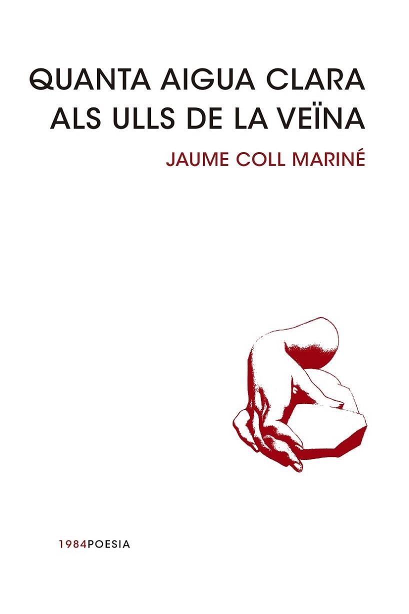 QUANTA AIGUA CLARA ALS ULLS DE LA VEINA | 9788415835240 | COLL MARINE,JAUME