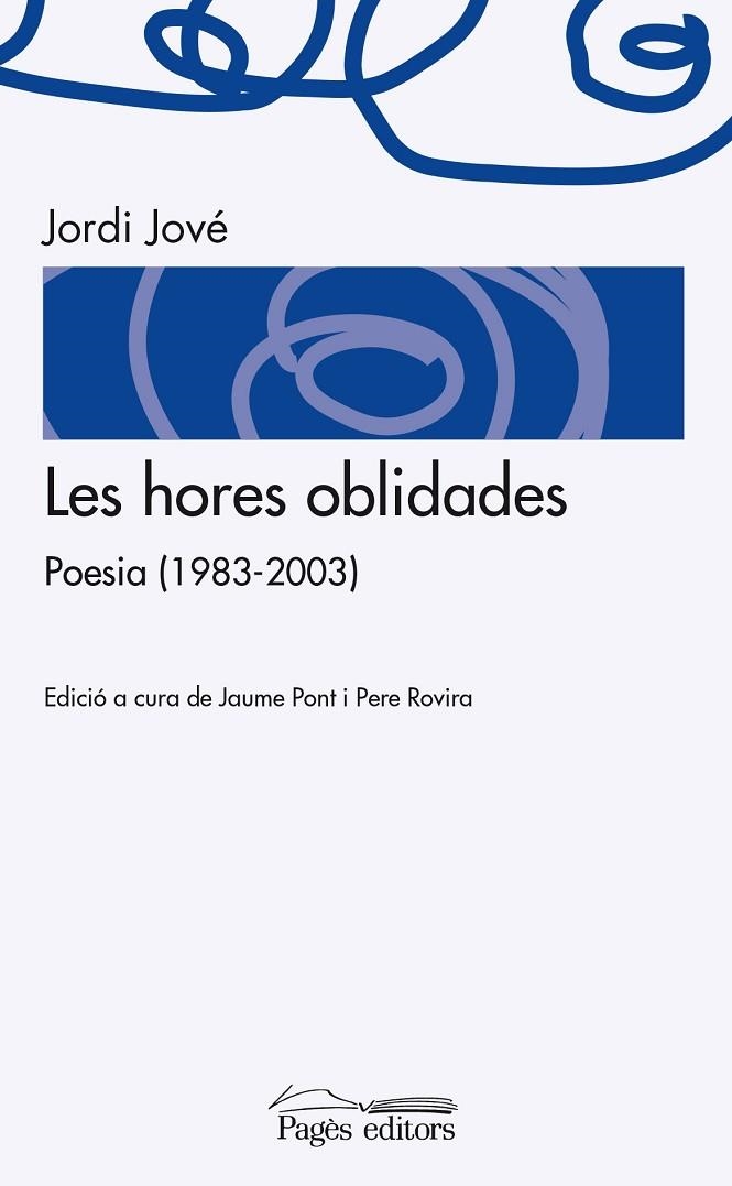 HORES OBLIDADES. POESIA 1983-2003 | 9788499754406 | JOVE,JORDI