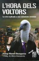 HORA DELS VOLTORS. LA CRISI EXPLICADA A UNA CIUTADANIA ESTAFADA | 9788493870515 | BUSQUETA,JOSEP MANEL