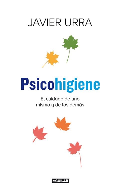 PSICOHIGIENE. EL CUIDADO DE UNO MISMO Y DE LOS DEMAS | 9788403014275 | URRA PORTILLO,JAVIER