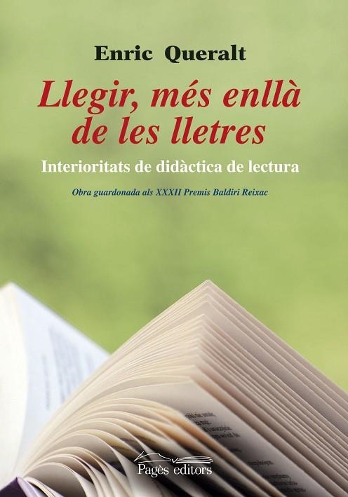 LLEGIR, MES ENLLA DE LES LLETRES. INTERIORITATS DE DIDACTICA DE LA LECTURA | 9788499752402 | QUERALT,ENRIC