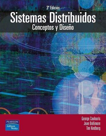 SISTEMAS DISTRIBUIDOS. CONCEPTOS Y DISEÑO | 9788478290499 | COULOURIS,GEORGE DOLLIMORE,JEAN KINDBERG,TIM