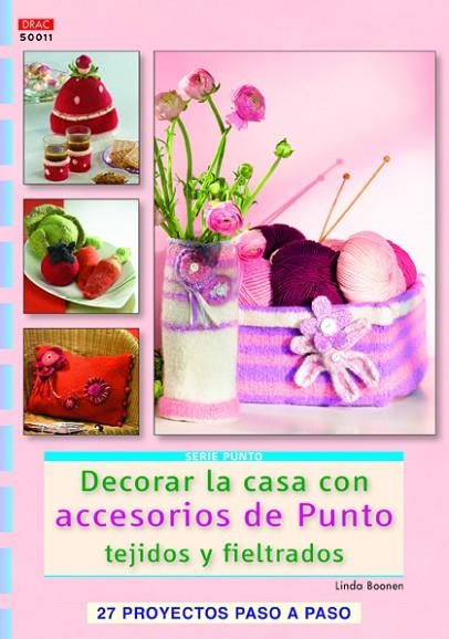 DECORAR LA CASA CON ACCESORIOS DE PUNTO,TEJIDOS Y FIELTRADOS | 9788498743845 | BOONEN,LINDA