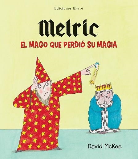 MELRIC EL MAGO QUE PERDIO SU MAGIA | 9788494171659 | MCKEE,DAVID