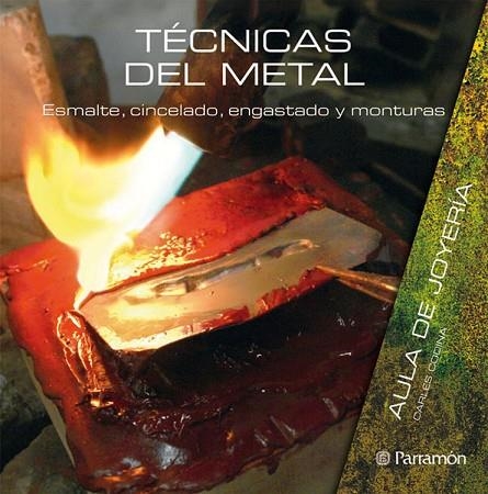 TECNICAS DE METAL ESMALTE CINCELADO ENGASTADO MONTURAS | 9788434233829 | CODINA I ARMENGOL, CARLES/PARRAMON, EQUIPO