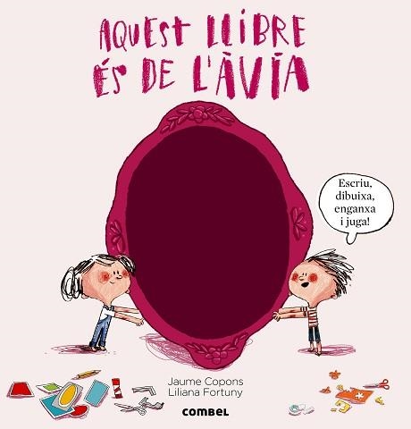 AQUEST LLIBRE ES DE L´AVIA. ESCRIU DIBUIXA ENGANXA I JUGA | 9788498258967 | COPONS,JAUME FORTUNY,LILIANA