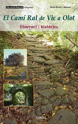 CAMI RAL DE VIC A OLOT. ITINERARI I HISTORIES | 9788492811588 | ROVIRO I ALEMANY,XAVIER