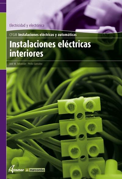 INSTALACIONES ELECTRICAS INTERIORES | 9788496334724 | SEBASTIAN GUDEL,JOSE Mª GONZALEZ DOMINGUEZ,PEDRO