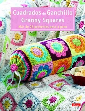 CUADRADOS DE GANCHILLO GRANNY SQUARES. MAS DE 25 PROYECTOS PASO A PASO | 9788498742688 | VARIOS AUTORES