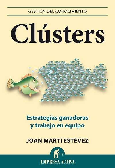 CLUSTERS. ESTRATEGIAS GANADORAS Y TRABAJO EN EQUIPO | 9788496627604 | MARTI ESTEVEZ,JOAN