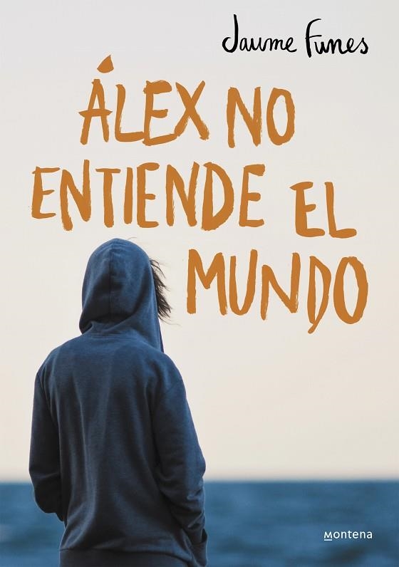 ALEX NO ENTIENDE EL MUNDO | 9788490430880 | FUNES,JAUME