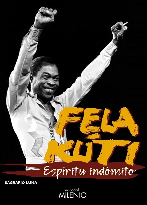 FELA KUTI ESPIRITU INDOMITO | 9788497436151 | LUNA,SAGRARIO