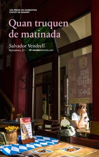 QUAN TRUQUEN DE MATINADA. 15 PREMI NARRATIVA CIUTAT DE SAGUNT | 9788415896029 | VENDRELL,SALVADOR