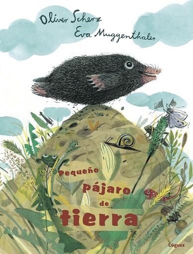 PEQUEÑO PAJARO DE TIERRA | 9788494230523 | SCHERZ,OLIVER MUGGENTHALER,EVA