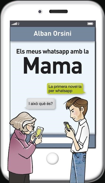 MEUS WHATSAPP AMB LA MAMA. LA PRIMERA NOVEL.LA PER WHATSAPP | 9788415961277 | ORSINI,ALBAN