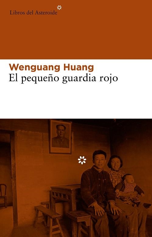 PEQUEÑO GUARDIA ROJO. UNAS MEMORIAS FAMILIARES | 9788415625285 | HUANG,WENGUANG