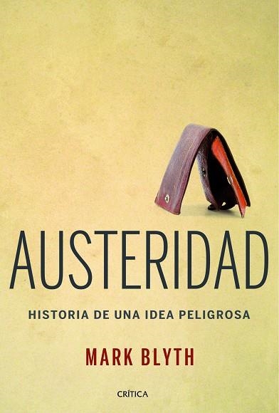 AUSTERIDAD. HISTORIA DE UNA IDEA PELIGROSA | 9788498926682 | BLYTH,MARK