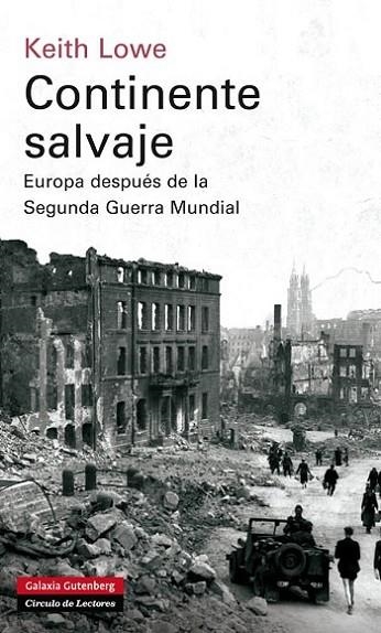 CONTINENTE SALVAJE. EUROPA DESPUES DE LA SEGUNDA GUERRA MUNDIAL | 9788415472124 | LOWE,KEITH