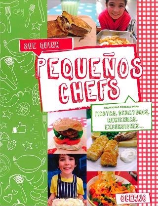 PEQUEÑOS CHEFS. DELICIOSAS RECETAS PARA FIESTAS, DESAYUNOS, MERIENDAS, EXCURSIONES... | 9788475568638 | QUINN,SUE