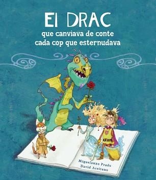 DRAC QUE CANVIAVA DE CONTE CADA COP QUE ESTORNUDABA | 9788448834906 | PRADO,MIGUELANXO ACEITUNO,DAVID