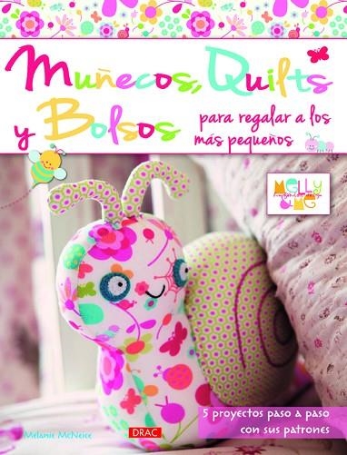 MUÑECOS, QUILTS Y BOLSOS PARA REGALAR A LOS MAS PEQUEÑOS | 9788498743777 | MCNEICE,MELANIE