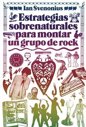 ESTRATEGIAS SOBRENATURALES PARA MONTAR UN GRUPO DE ROCK | 9788494224737 | SVENONIUS,IAN