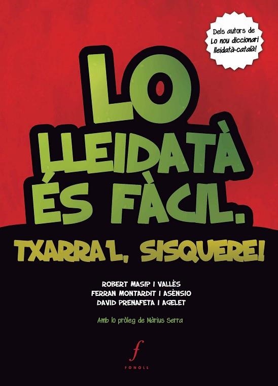 LO LLEIDATA ES FACIL. TXARRAL SISQUERE | 9788494111983 | MASIP I VALLES,ROBERT MONTARDIT I ASENSIO,FERRAN PRENAFETA I AGELET,DAVID