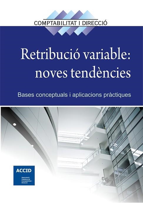 RETRIBUCIO VARIABLE: NOVES TENDENCIES. BASES CONCEPTUALS I APLICACIONS PRACTIQUES | 9788416115006 | ACCID