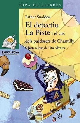 DETECTIU LA PISTE I EL CAS DELS PASTISSERS DE CHANTILLY | 9788448933128 | ALVAREZ,PITU SUALDEA,ESTHER