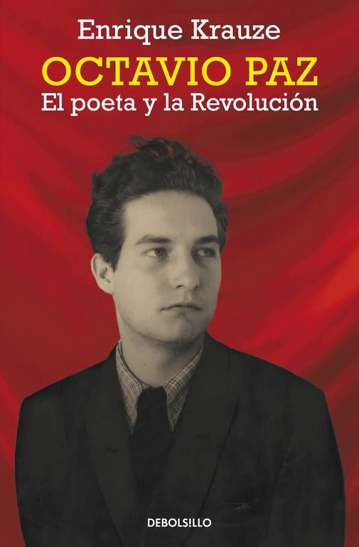 OCTAVIO PAZ. EL POETA Y LA REVOLUCION | 9788490623251 | KRAUZE,ENRIQUE