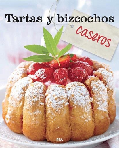 TARTAS Y BIZCOCHOS CASEROS | 9788490562680