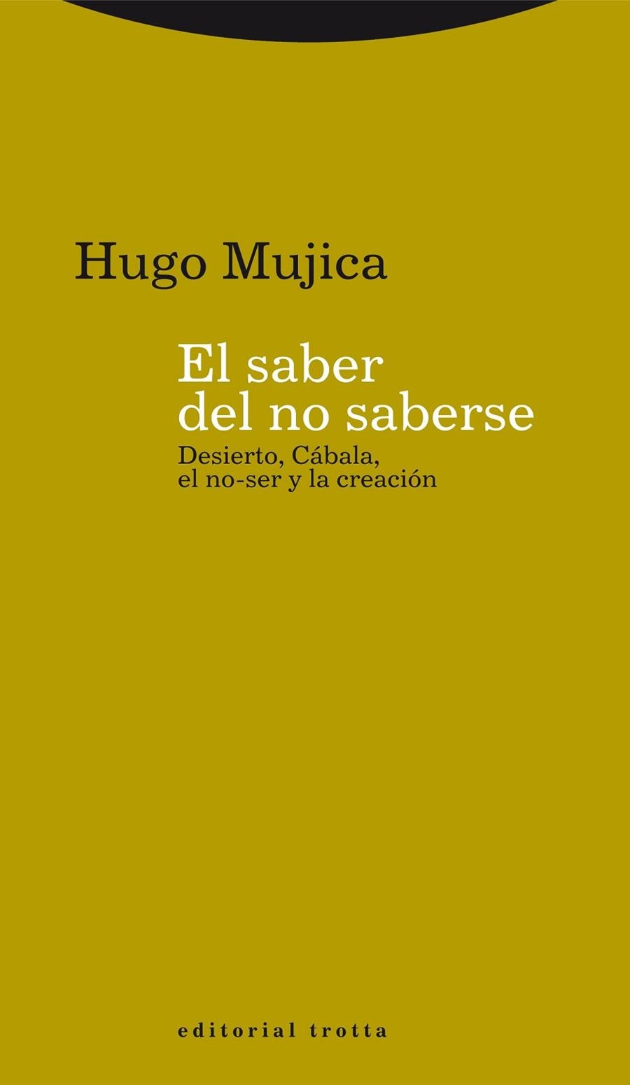 SABER DEL NO SABERSE. DESIERTO CABALA Y EL NO-SER Y LA CREACION | 9788498795097 | MUJICA,HUGO