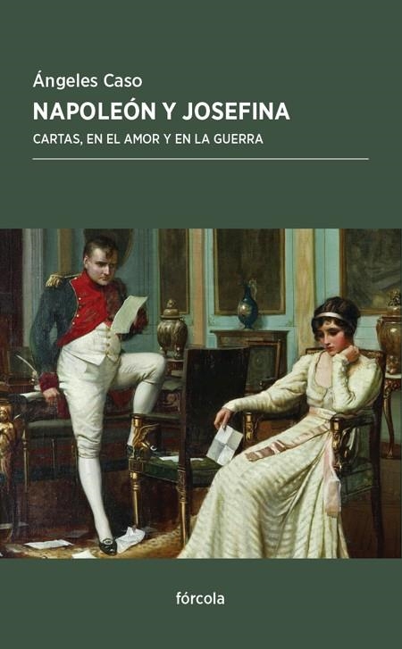 NAPOLEON Y JOSEFINA. CARTAS, EN EL AMOR Y EN LA GUERRA | 9788415174967 | CASO,ANGELES