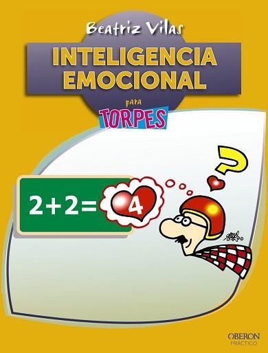 INTELIGENCIA EMOCIONAL PARA TORPES | 9788441535756 | VILAS,BEATRIZ