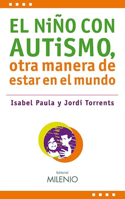 NIÑO CON AUTISMO. OTRA MANERA DE ESTAR EN EL MUNDO | 9788497433341 | PAULA,ISABEL TORRENTS,JORDI