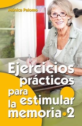 EJERCICIOS PRACTICOS PARA ESTIMULAR LA MEMORIA 2 | 9788490231661 | PALOMO,MONICA