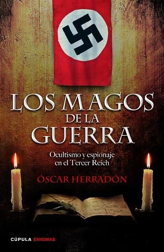 MAGOS DE LA GUERRA. OCULTISMO Y ESPIONAJE EN EL TERCER REICH | 9788448019228 | HERRADON,OSCAR