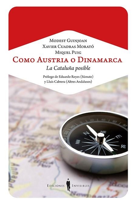 COMO AUSTRIA O DINAMARCA. LA CATALUÑA POSIBLE | 9788494178931 | GUINJOAN,MODEST PUIG,MIQUEL CUADRAS MORATO,XAVIER