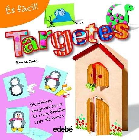 TARGETES. DIVERTIDES TARGETES PER A LA TEVA FAMILIA I PER ALS AMICS | 9788468311555 | CURTO,ROSA M