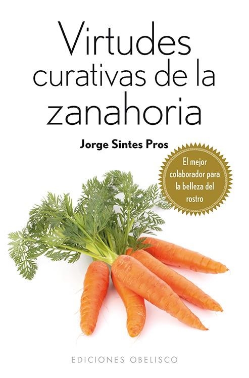 VIRTUDES CURATIVAS DE LA ZANAHORIA | 9788415968740 | SINTES PROS,JORDI