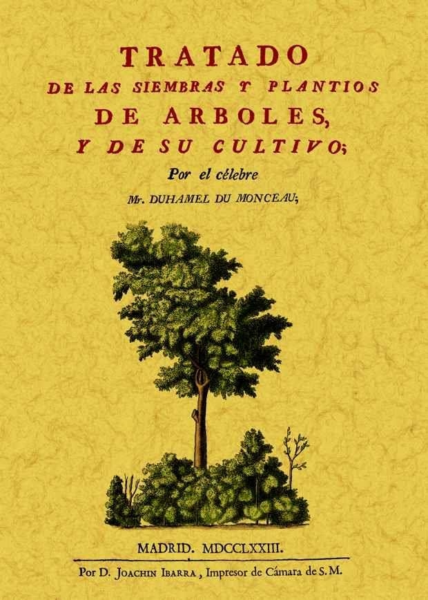 TRATADO DE LAS SIEMBRAS Y PLANTIOS DE ARBOLES Y DE SU CULTIVO 1773 | 9788497613958 | MONCEAU,DUHAMEL DU