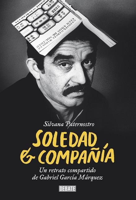 SOLEDAD Y COMPAÑIA. UN RETRATO DE GABRIEL GARCIA MARQUEZ | 9788499922355 | PATERNOSTRO,SILVANA