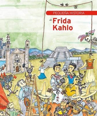 PEQUEÑA HISTORIA DE FRIDA KAHLO | 9788499792453 | BAYES,PILARIN BOSCH,LOLITA