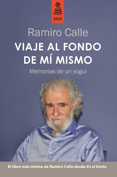 VIAJE AL FONDO DE MI MISMO. MEMORIAS DE UN YOGUI | 9788416023004 | CALLE,RAMIRO A.