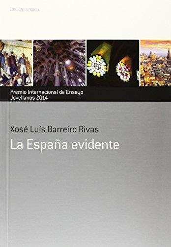 ESPAÑA EVIDENTE. UN ENSAYO INNECESARIO | 9788484596943 | BARREIRO RIVAS,JOSE LUIS