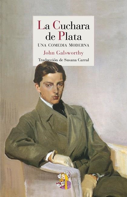 CUCHARA DE PLATA. UNA COMEDIA MODERNA. LAS CRONICAS DE LOS FORSYTE 2 | 9788415973287 | GALSWORTHY,JOHN (PREMIO NOBEL LITERATURA 1923)