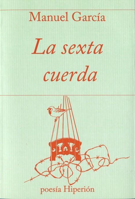 SEXTA CUERDA. POEMA EN CUATRO CANTOS PARA VERSO Y PROSA | 9788490020340 | GARCIA,MANUEL