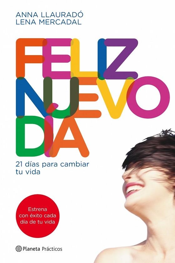 FELIZ NUEVO DIA. 21 DIAS PARA CAMBIAR TU MENTE | 9788408090014 | LLAURADO,ANNA MERCADAL,LENA