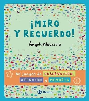 MIRO Y RECUERDO! 80 JUEGOS DE OBSERVACION, ATENCION Y MEMORIA | 9788469600344 | NAVARRO,ANGELS