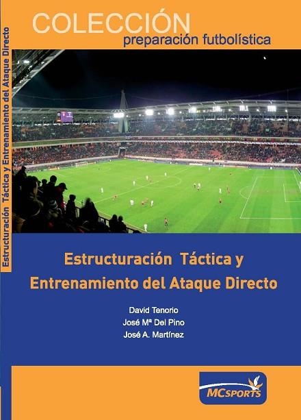 ESTRUCTURACION TACTICA Y ENTRENAMIENTO DEL ATAQUE DIRECTO | 9788461242337 | TENORIO,DAVID PINO,JOSE MARIA DEL MARTINEZ,JOSE A.